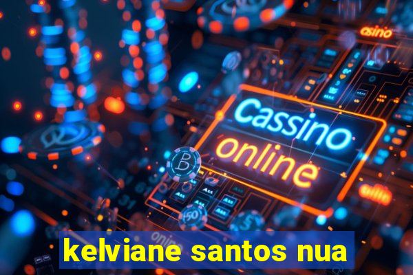 kelviane santos nua